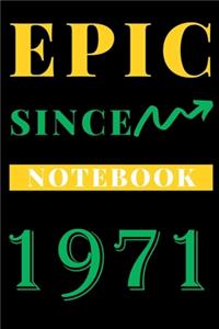 Epic Since 1971 Notebook Birthday Gift
