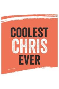 Coolest chris Ever Notebook, chriss Gifts chris Appreciation Gift, Best chris Notebook A beautiful