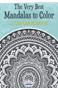 Very Best Mandalas to Color, a Coloring Book