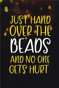 Just Hand Over The Beads And No One Gets Hurt