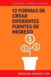12 Formas de Crear Diferentes Fuentes de Ingreso