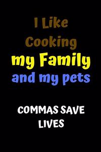 I Like Cooking My Family And My Pets