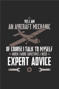 Yes I Am An Aircraft Mechanic Of Course I Talk To Myself When I Work Sometimes I Need Expert Advice: 120 Pages I 6x9 I Monthly Planner I Funny Aircraft Mechanic & Aerospace Engineer Gifts