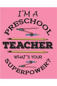 I'm a preschool teacher what's your super power