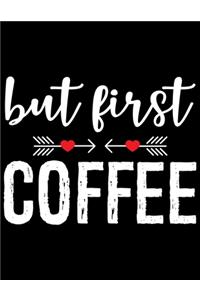 But First Coffee