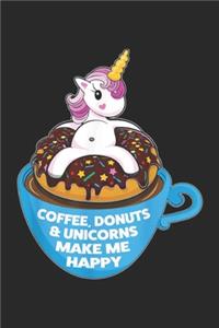 Coffee, Donuts & Unicorns Make Me Happy