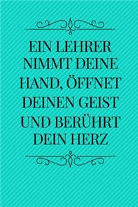 Ein Lehrer Nimmt Deine Hand, Öffnet Deinen Geist Und Berührt Dein Herz