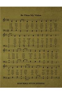 Be Thou My Vision Hymn SOAP Journal