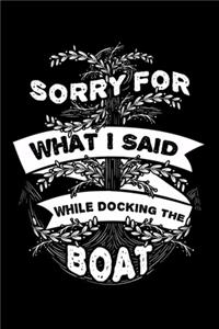 Sorry for What I Said While Docking the Boat