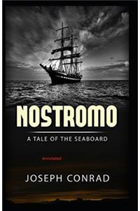 Nostromo, a Tale of the Seaboard Annotated