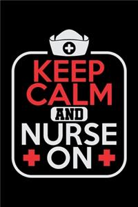 Keep Calm And Nurse On