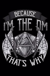 Because I'm The DM That's Why