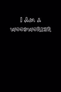 I Am a Woodworker