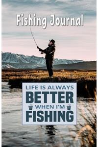 Life Is Always Better When I'm Fishing