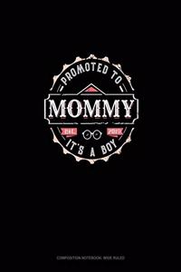 Promoted To Mommy It's A Boy Est. 2019
