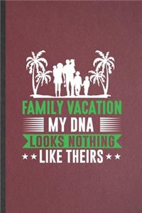 Family Vacation My Dna Looks Nothing Like Theirs