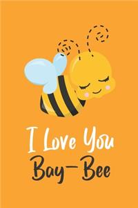 I Love You Bay-Bee