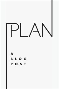 Plan a Blog Post