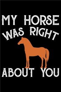 My Horse Was Right About You
