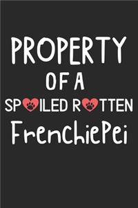 Property Of A Spoiled Rotten FrenchiePei