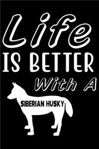 Life is Better with a Siberian Husky