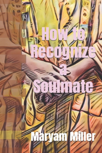 How to Recognize a Soulmate