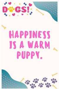Happiness is a warm puppy
