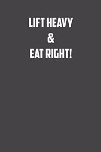 Lift Heavy & Eat Right!