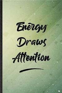 Energy Draws Attention