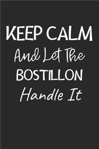 Keep Calm And Let The Bostillon Handle It