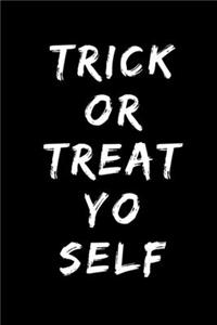 Trick or Treat Yo Self