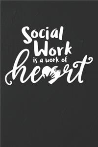 Social Work is a work of Heart Notebook