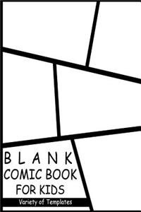 Blank Comic Book for Kids (Variety of Templates): Create Your Own Comic Book Strip, Variety of Templates for Comic Book Drawing - Notebook and Sketchbook for Kids and Adults to Draw Comics and Journal Over 100 Pages (Super Hero Comics)-[professiona