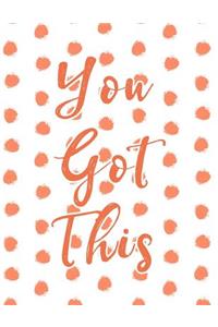 You Got This