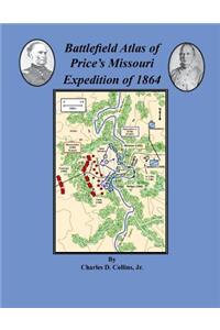 Battlefield Atlas of Price's Missouri Expedition of 1864