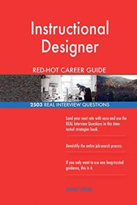 Instructional Designer RED-HOT Career Guide; 2503 REAL Interview Questions