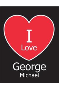I Love George Michael