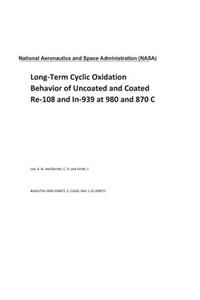 Long-Term Cyclic Oxidation Behavior of Uncoated and Coated Re-108 and In-939 at 980 and 870 C