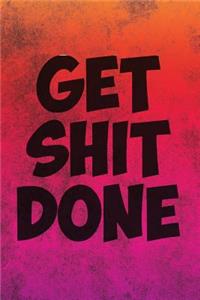 Get Shit Done
