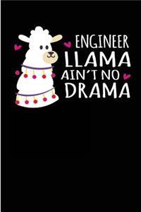 Engineer Llama Ain't No Drama: Notebook & Blank Lined Journal for Engineers . Perfect Gift under 10 for Llama lovers. Composition Book, 100 Pages, 6x9 inches)