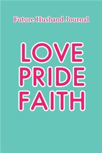 Future Husband Journal - Love, Pride & Faith