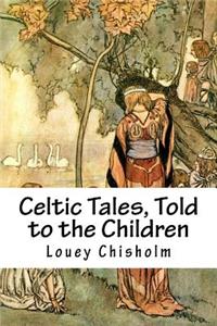 Celtic Tales, Told to the Children