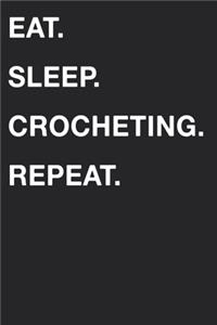 Eat Sleep Crocheting Repeat