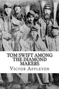 Tom Swift Among the Diamond Makers