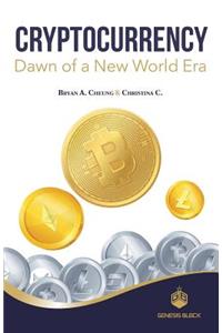 Cryptocurrency Dawn of a New World Era