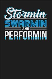 Stormin Swarmin and Performin