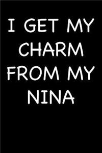 I Get My Charm from My Nina