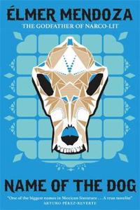 Name of the Dog: A Lefty Mendieta Investigation (Book 3)