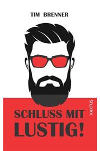 Schluss Mit Lustig!