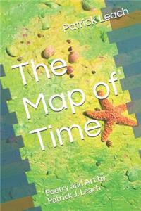 Map of Time: Poetry and Art by Patrick J. Leach